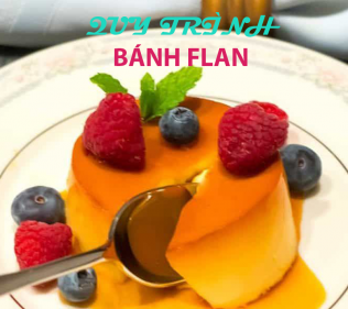 Điều gì làm lên chất lượng bánh Flan Điều gì làm lên chất lượng bánh Flan